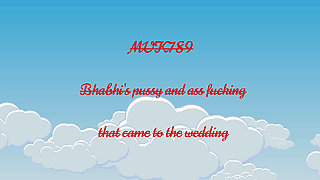 Bhabhi's pussy and ass fucking that came to the wedding