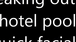 Outdoor Blowjob and Facial at the Hotel Pool