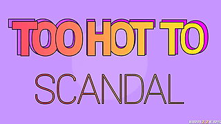 Too Hot To Scandal.Scarlit Scandal Brazzers