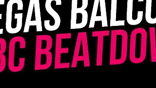 Vegas Balcony BBC Beatdown