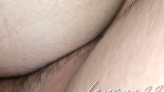 I Was Fucked Hard and Fill My Pussy with a Lot of Cum