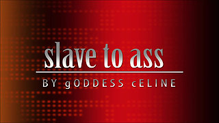 Slave to Ass