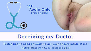 Audio Only Deceiving My Doctor